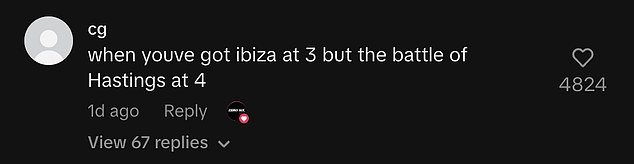 Somebody concluded: 'When you've got Ibiza at 3 but the battle of hastings at 4.' The tweet was liked nearly 5000 times